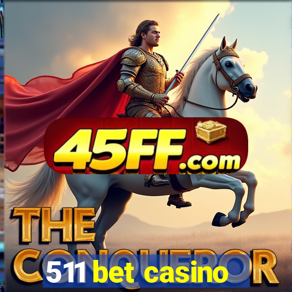 511 bet casino